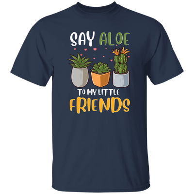 Cute Plant Pun, Funny Say Aloe To My Little Friends, Succulents Lover Gift