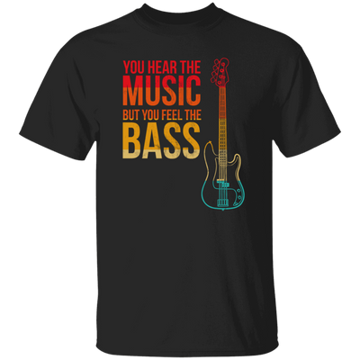 Bass Players Are The Sexiest Retro You Hear The Music But You Feel The Bass Vintage Unisex T-Shirt