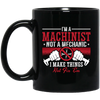 I Am A Machinist Not A Mechanic, I Make Things Not Fix Them