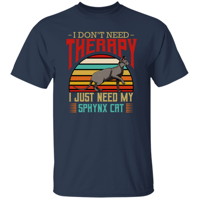 Sphynx Cat I Do Not Need Therapy - Retro Style Cats Unisex T-Shirt