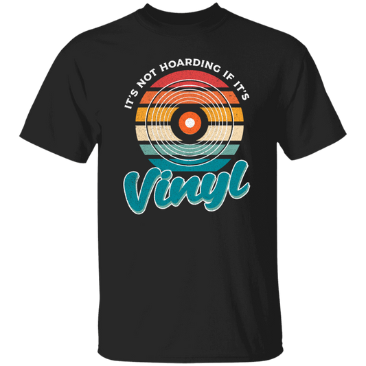 Retro Vinyl Love Gift, It's Not Hoarding If It's Vinyl, Best Vinyl Gift Unisex T-Shirt