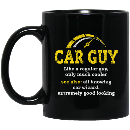 Love Car Gift, Car Guy Like A Regular Guy, Only Much Cooler, Car Wizard Black Mug