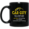 Love Car Gift, Car Guy Like A Regular Guy, Only Much Cooler, Car Wizard Black Mug