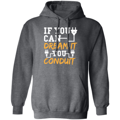 If You Can Dream It You Conduit - Electrician Gift