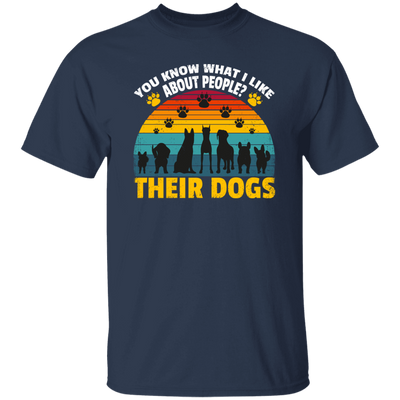 Dogs Lover Retro Gift, You Know What I Like About People, I Like Their Dogs Unisex T-Shirt