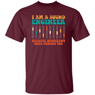 Retro Sound Engineer Because Musicians Need Heroes Too Unisex T-Shirt