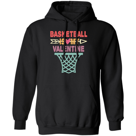 Funny Basketball Is My Valentine Basketball Sports