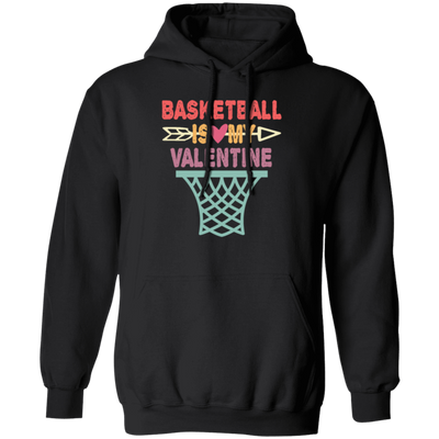 Funny Basketball Is My Valentine Basketball Sports