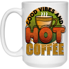 Coffee Lover My Love Good Vibes And Hot Coffee