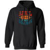 April 2002 Birth of Legend Birthday Gift Happy Lover Funny Pullover Hoodie