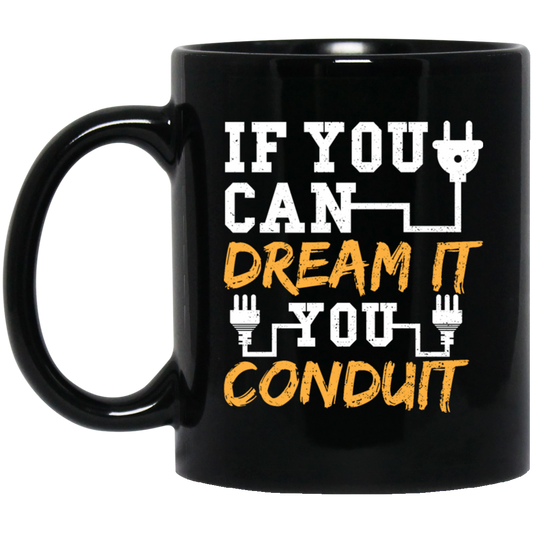 If You Can Dream It You Conduit - Electrician