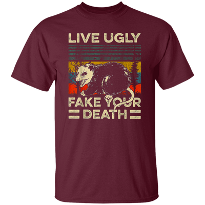 Funny Live Ugly Fake Your Death Retro Vintage Opos Unisex T-Shirt