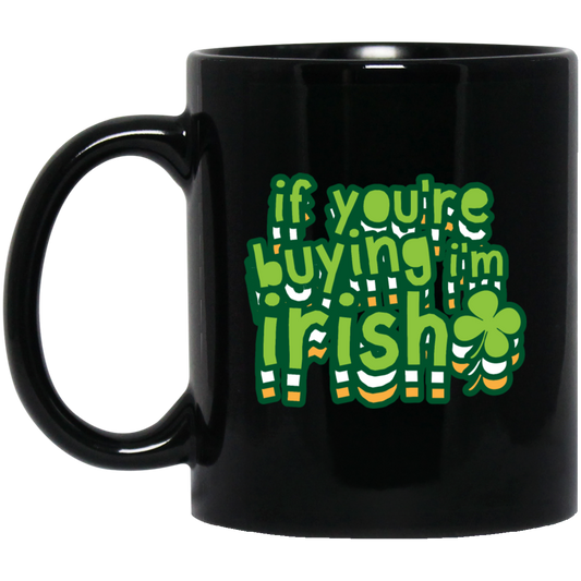 St Patrick Day If You Are Buying I Am Irish