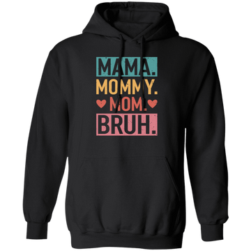 Love Mother, Mama, Mommy, Mom Love, Ma Bruh, Funny Boy Mom Gift Pullover Hoodie