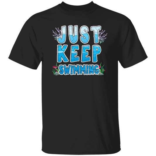 Just Keep Swimming, Best Swimmer, Coral Reefs Swimmer, Swim Team Unisex T-Shirt