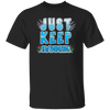 Just Keep Swimming, Best Swimmer, Coral Reefs Swimmer, Swim Team Unisex T-Shirt