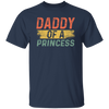 Father Day Gift, Daddy Of A Princess, Lovely Daddy Gift, Gift For Dad Unisex T-Shirt