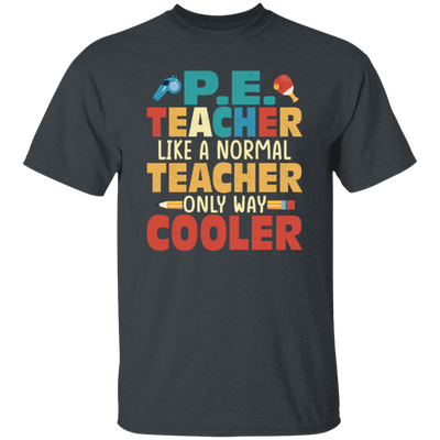 Teacher Gift, Teacher Like A Normal Teacher Only Way Cooler, Teacher But Cooler Unisex T-Shirt