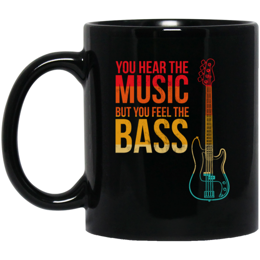 Bass Players Are The Sexiest Retro You Hear The Music But You Feel The Bass Vintage Black Mug