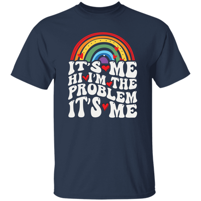 Rainbow Lover, Its Me, Hi I Am The Problem, Its Me, Solve The Problem Unisex T-Shirt