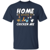 Chicken Lover, Funny Chickens Gift, Home Is Where My Chicken Are