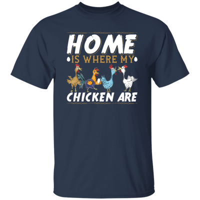 Chicken Lover, Funny Chickens Gift, Home Is Where My Chicken Are