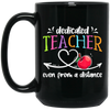 Online Learning, Dedicated Teacher Even From A Distance Black Mug