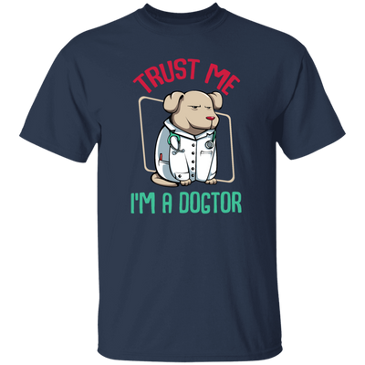 Trust Me Im A Dogtor Vet Veterinarian Dog Owner Unisex T-Shirt