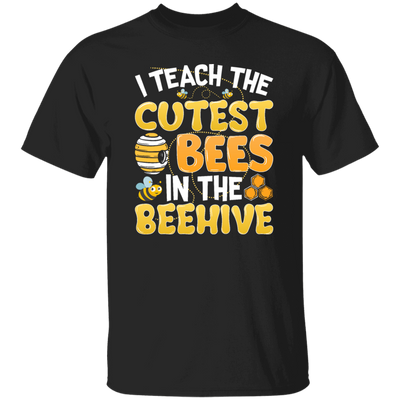 Bee Lover I Teach The Cutest Bees In The Beehive