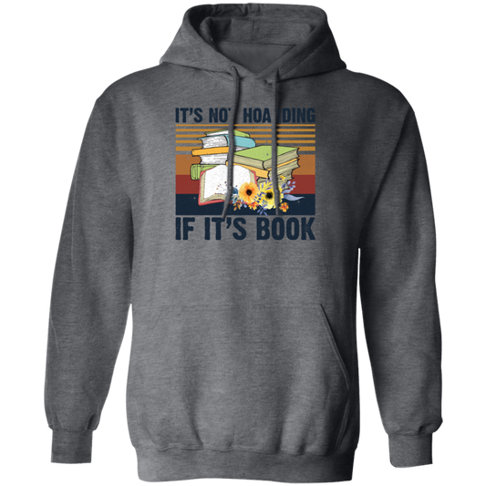 It's Not Hoarding, If It's Books, Lovers Gift Retro Pullover Hoodie