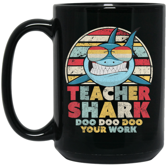 Teacher Shark Doo Doo Doo Your Work, Retro Teacher Shark Black Mug