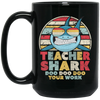 Teacher Shark Doo Doo Doo Your Work, Retro Teacher Shark Black Mug