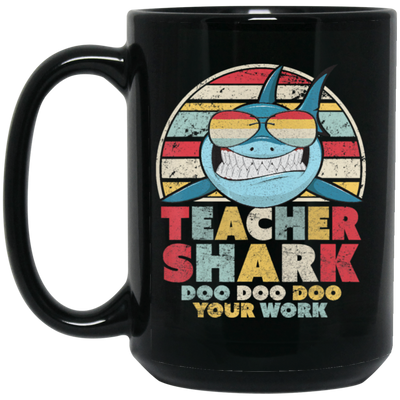 Teacher Shark Doo Doo Doo Your Work, Retro Teacher Shark Black Mug