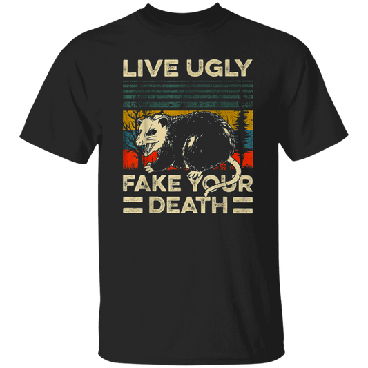 Funny Live Ugly Fake Your Death Retro Vintage Opos Unisex T-Shirt