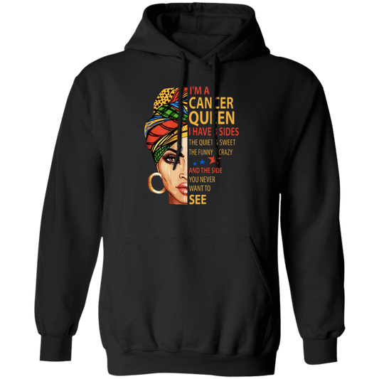 Cancer Queen Gift, I Have 3 Sides The Quiet Sweet, Funny Crazy And One Secret Pullover Hoodie