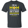 Mama's Day Gift, I Am A Mom Grandma And A Great Grandma Nothing Scares Me Unisex T-Shirt