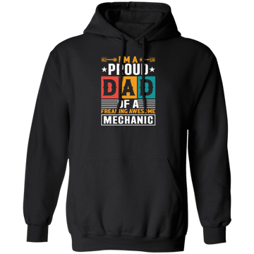 Dad Gift, I Am A Proud Dad Of A Freaking Awesome Mechanic, Love Mechanic Pullover Hoodie