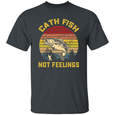 Catch Fish Not Feelings Fishing Essential Retro