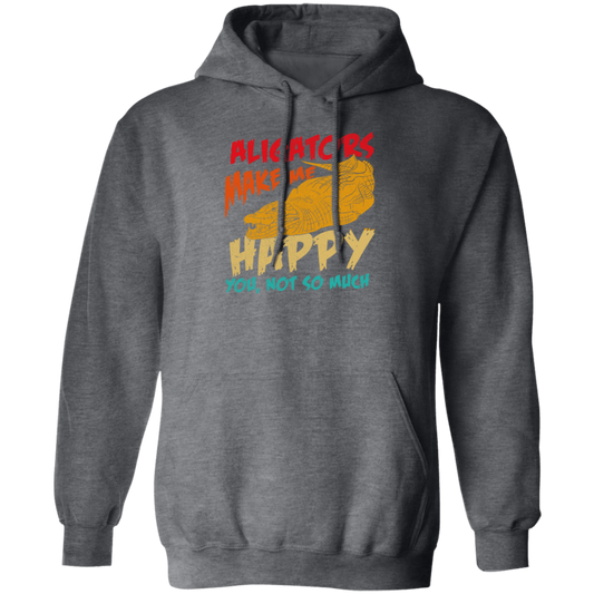 Alligators Reptile Happiness Alligators Make Me Happy Pullover Hoodie