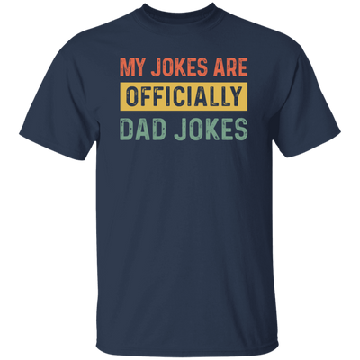 Dad Gift, My Jokes Are Officially Dad Jokes, Love Daddy, Retro Dad Gift Unisex T-Shirt