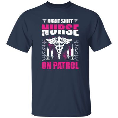 Nurse Lover, Night Shift Nurse On Patrol, Love My Nurse, Nurse Gift Unisex T-Shirt