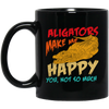 Alligators Reptile Happiness Alligators Make Me Happy Black Mug