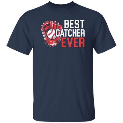 Love Baseball, Best Catcher Ever, My Catcher Lover, Love Sport Love Gift Unisex T-Shirt