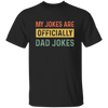 Dad Gift, My Jokes Are Officially Dad Jokes, Love Daddy, Retro Dad Gift Unisex T-Shirt