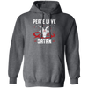 Peace Love Satan, Best Satan Gift, My Gift For Satan, Satan Lover Gift Pullover Hoodie