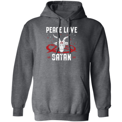 Peace Love Satan, Best Satan Gift, My Gift For Satan, Satan Lover Gift Pullover Hoodie