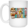 Love Coffee My Life Coffee Teach Repeat