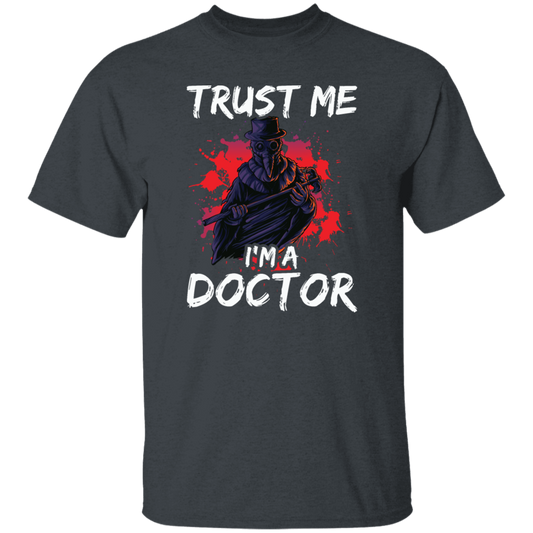 I Am A Doctor, Trust Me Please, Horror Plague Doctor, Film For Festival Unisex T-Shirt