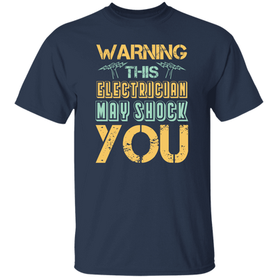 Warning This Electrician May Shock Wire Electrician Gift