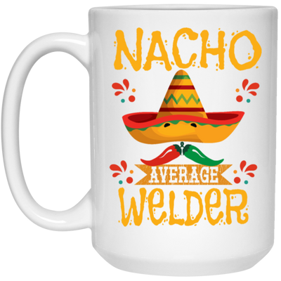 Nacho For Welder, Nacho Average Welder Selding Lover